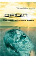 Origin - The novel of a dead world