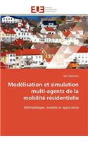 Modélisation et simulation multi-agents de la mobilité résidentielle: (Omn.Univ.Europ.)