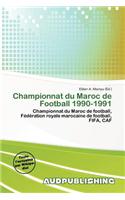 Championnat Du Maroc de Football 1990-1991: (French)