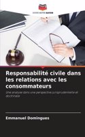 Responsabilité civile dans les relations avec les consommateurs