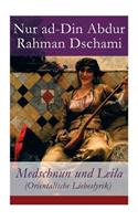 Medschnun und Leila (Orientalische Liebeslyrik)