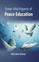 Some Vital Aspects of Peace Education