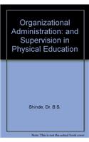 Organization, Administration And Supervision In Physical Education