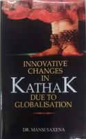 INNOVATIVE CHANGES IN KATHAK DUE TO GLOBALISATION