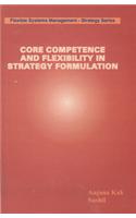 Core Competence And Flexibility In Strategy