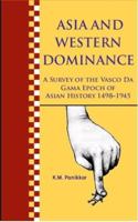 Asia and Western Dominance: A Survey of the Vasco Da Gama Epoch