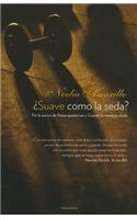 Suave Como la Seda?