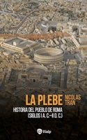 La plebe: Historia del pueblo de Roma (siglos I a.C.-II d.C)