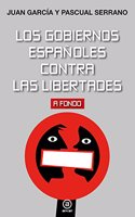Los gobiernos espanoles contra las libertades