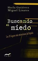 Buscando el miedo: Los 30 lugares mas misteriosos de Espana (Spanish Edition)