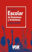 Diccionario escolar de sinonimos y antonimos de la lengua espanola / School Dictionary of Synonyms and Antonyms of the Spanish language