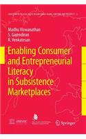 Enabling Consumer and Entrepreneurial Literacy in Subsistence Marketplaces