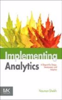 Implementing Analytics: A Blueprint For Design Development And Adoption