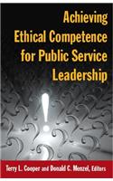 Achieving Ethical Competence For Public Service Leadership
