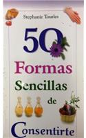 50 Formas Sencillas de Consentirte