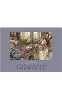 Streams and Dreams and Other Themes