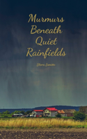 Murmurs Beneath Quiet Rainfields
