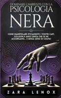 Dominare l'Ambiente Con La Psicologia Nera