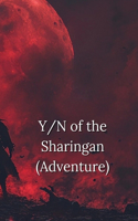 Y/N of the Sharingan (Adventure)