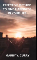 Effective Method to Find Happiness in Your Life