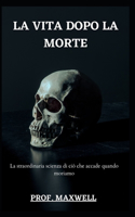 La Vita Dopo La Morte