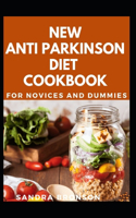 New Anti Parkinson Diet Cookbook For Novices And Dummies