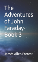 Adventures of John Faraday-Book 3