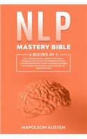 NLP Mastery Bible: 6 Books in 1: : NLP Manipulation, Dark Psychology Secrets and The Art of Reading People, Nlp for Beginners, How to analyze People with Dark psycholo