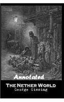 The Nether World "Annotated & Illustrated" (Simple English)