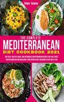 Complete Mediterranean Diet Cookbook 2021