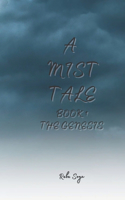 A Mist Tale Book 1 - The Genesis