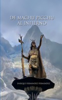 De Machu Picchu al Infierno