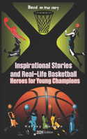 Inspirational Stories and Real-Life Basketball Heroes for Young Champions