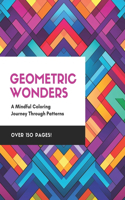 Geometric Wonders: A Mindful Coloring Journey Through Patterns