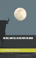 Bull Who Fell in Love with the Moon