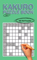 Kakuro 9x9, Vol I : 160 9x9 Puzzles to Solve, Great for Kids, Teens, Adults & Seniors, Logic Brain Games, Stress Relief & Relaxation, 6â€ x 9â€