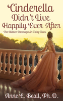 Cinderella Didn't Live Happily Ever After