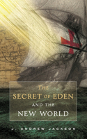 Secret of Eden and the New World