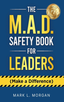 M.A.D. Safety Book for Leaders (Make a Difference)