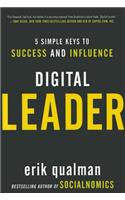 Digital Leader: 5 Simple Keys to Success and Influence