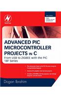 Advanced PIC Microcontroller Projects in C: From USB to Rtos with the PIC 18f Series
