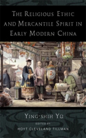 Religious Ethic and Mercantile Spirit in Early Modern China