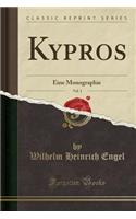 Kypros, Vol. 1: Eine Monographie (Classic Reprint)