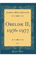 Obelisk II, 1976-1977, Vol. 1 (Classic Reprint)
