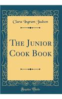 The Junior Cook Book (Classic Reprint)