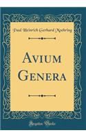 Avium Genera (Classic Reprint)