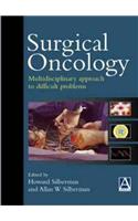 Surgical Oncology: Multidisciplinary Approach to Difficult Problems