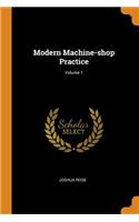 Modern Machine-Shop Practice; Volume 1