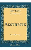 Aesthetik (Classic Reprint)