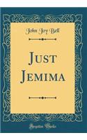 Just Jemima (Classic Reprint)